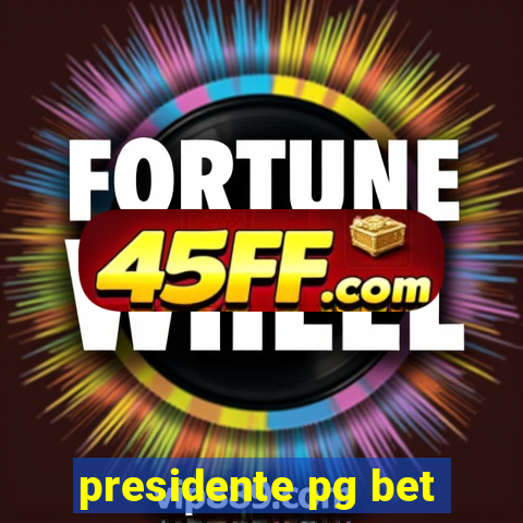presidente pg bet